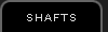 Shafts