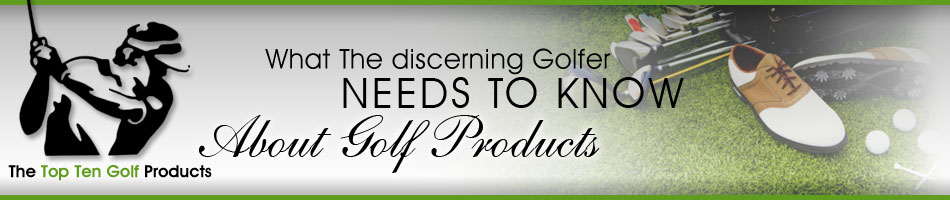 Top Ten Golf Products